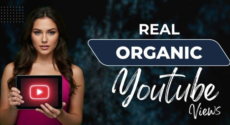 Real Organic YouTube Views